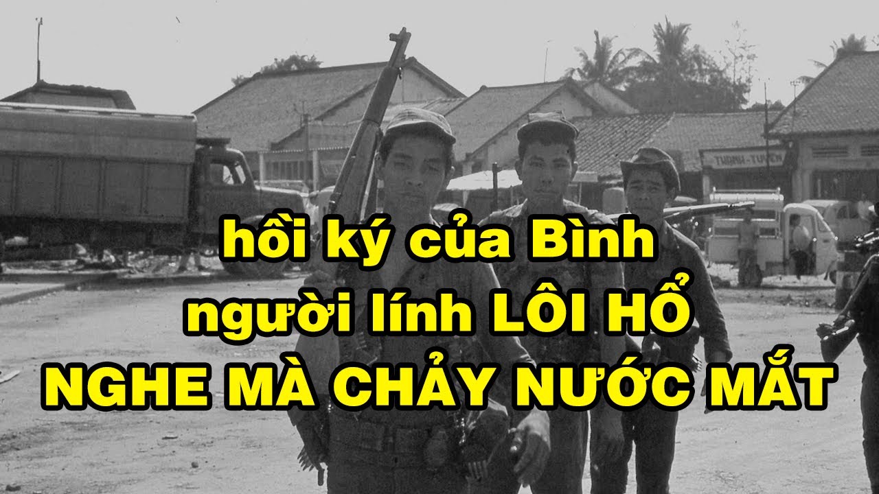 LÔI HỔ Bình người lính anh hùng | Hồi Ký Miền Nam VN