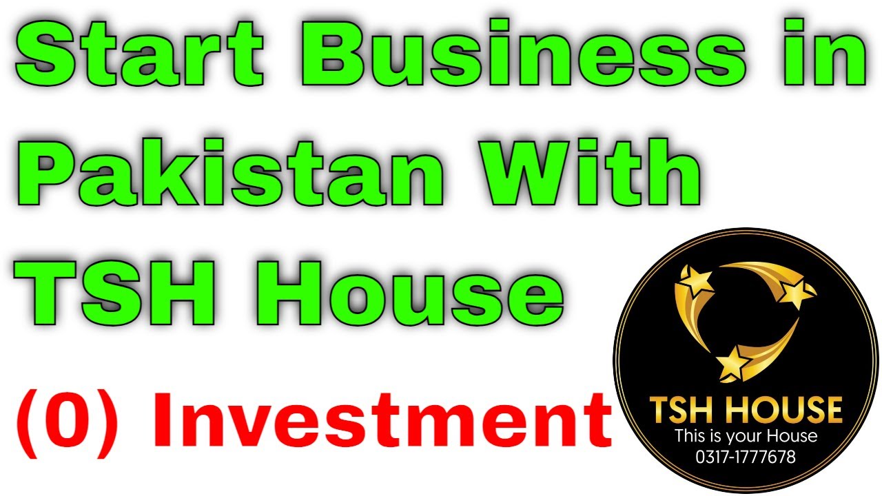 Start Business in Pakistan with TSH House || Business with TSH House || Start your Own Business 2021