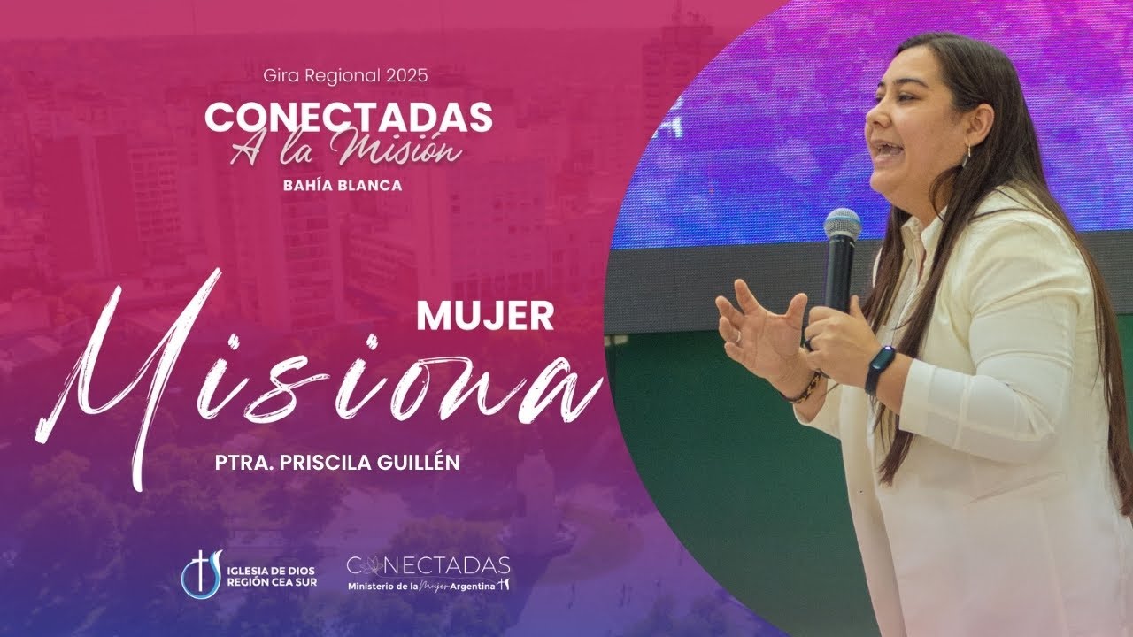 Mujer Misiona - Gira Regional 2025 - Conectadas a la Misión - Bahía Blanca