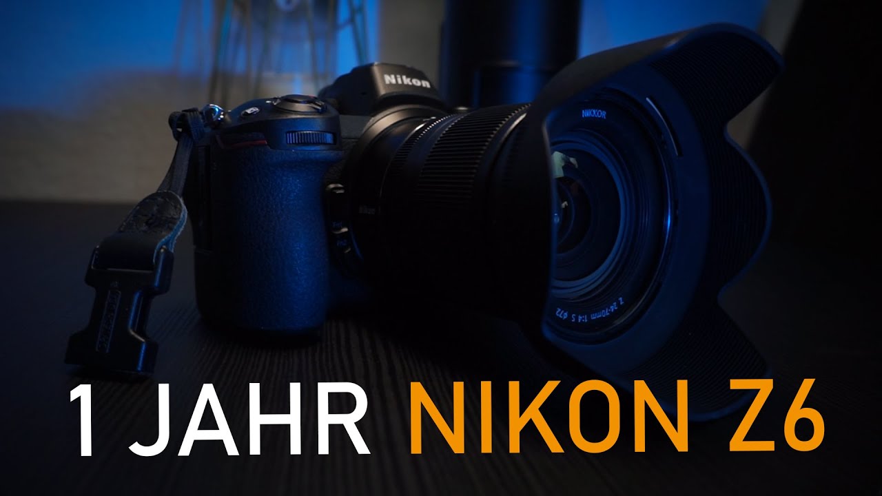 Nikon Z6 - Mein Eindruck nach einem Jahr