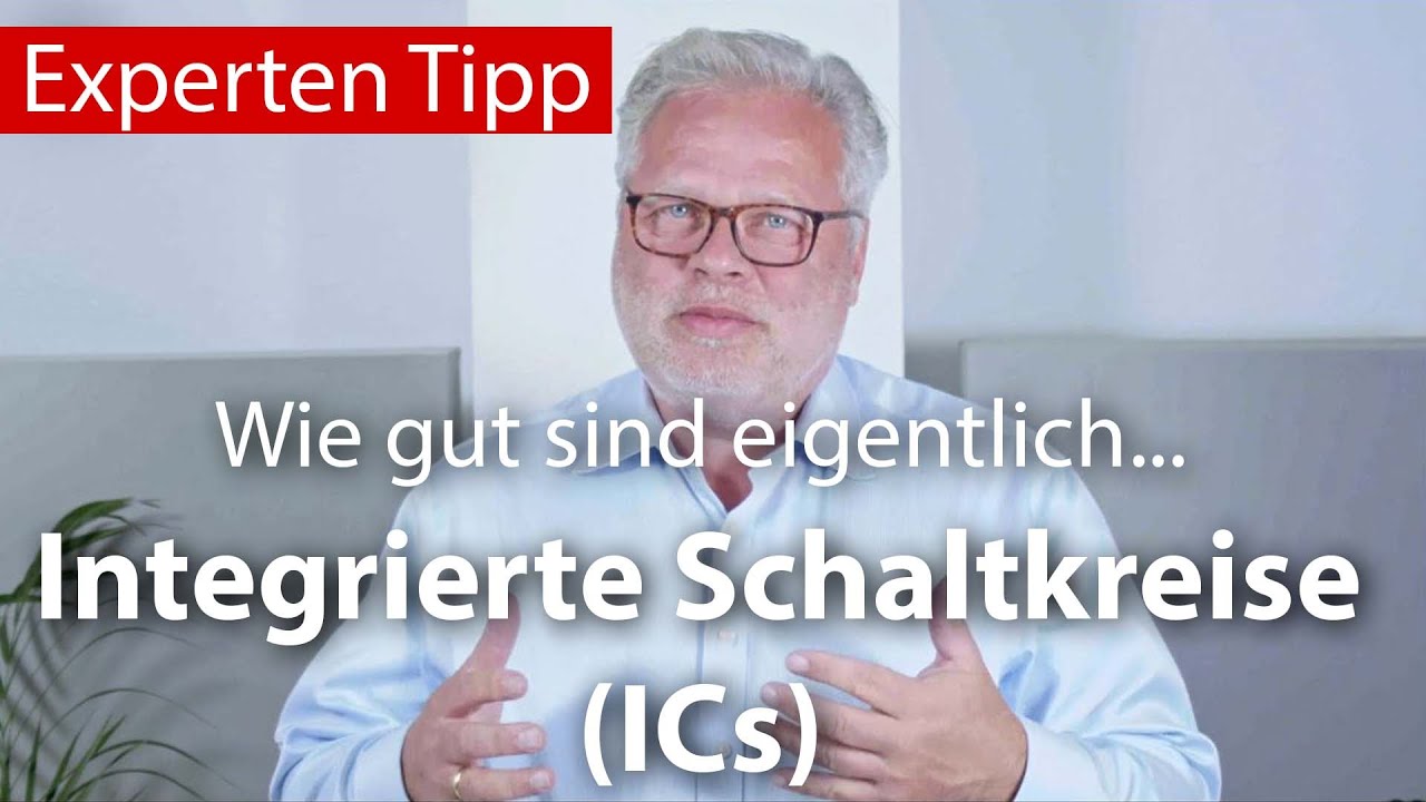 Wie gut sind eigentlich Integrierte Schaltkreise (IC) mit Norbert Lehmann