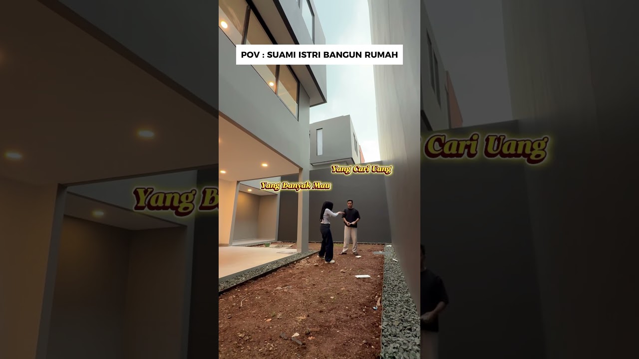 POV suami istri bangun rumah. 