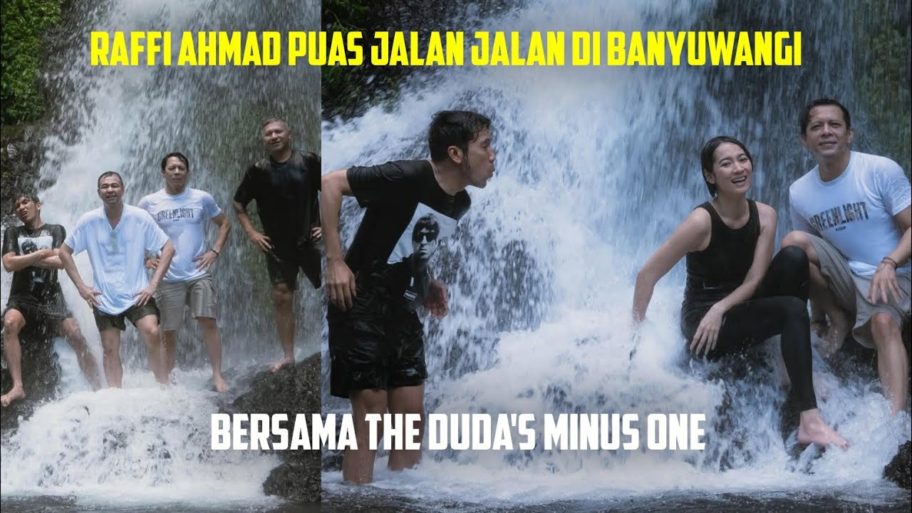 RAFFI AHMAD PUAS JALAN JALAN DI BANYUWANGI, BERSAMA THE DUDA'S MINUS ONE
