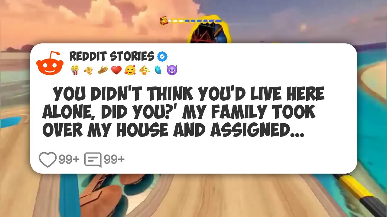 ‘You Didn’t Think You’d Live Here Alone, Did You?’ My Family Took Over My House and #reddit 