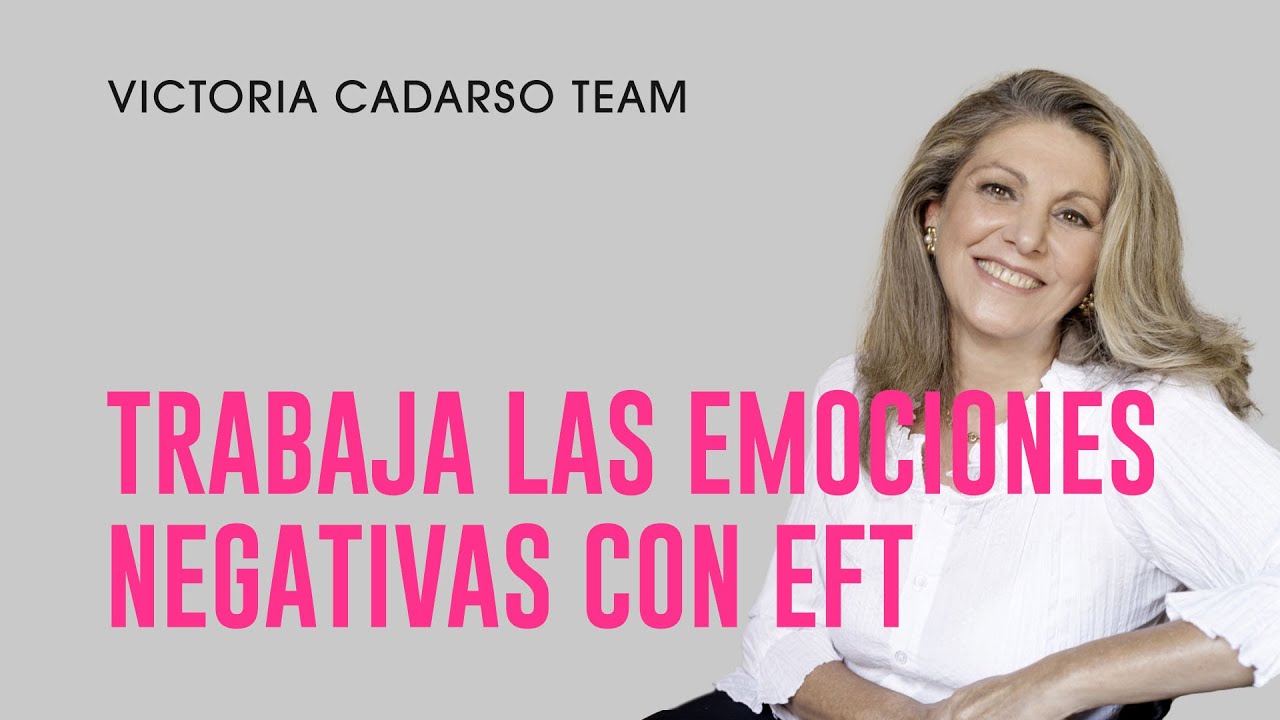 TRABAJA las EMOCIONES NEGATIVAS con EFT