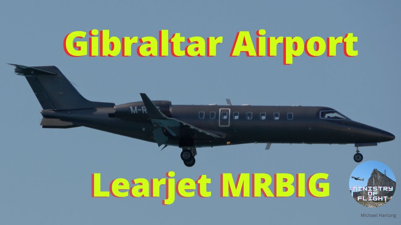 MRBIG Learjet Landing at Gibraltar