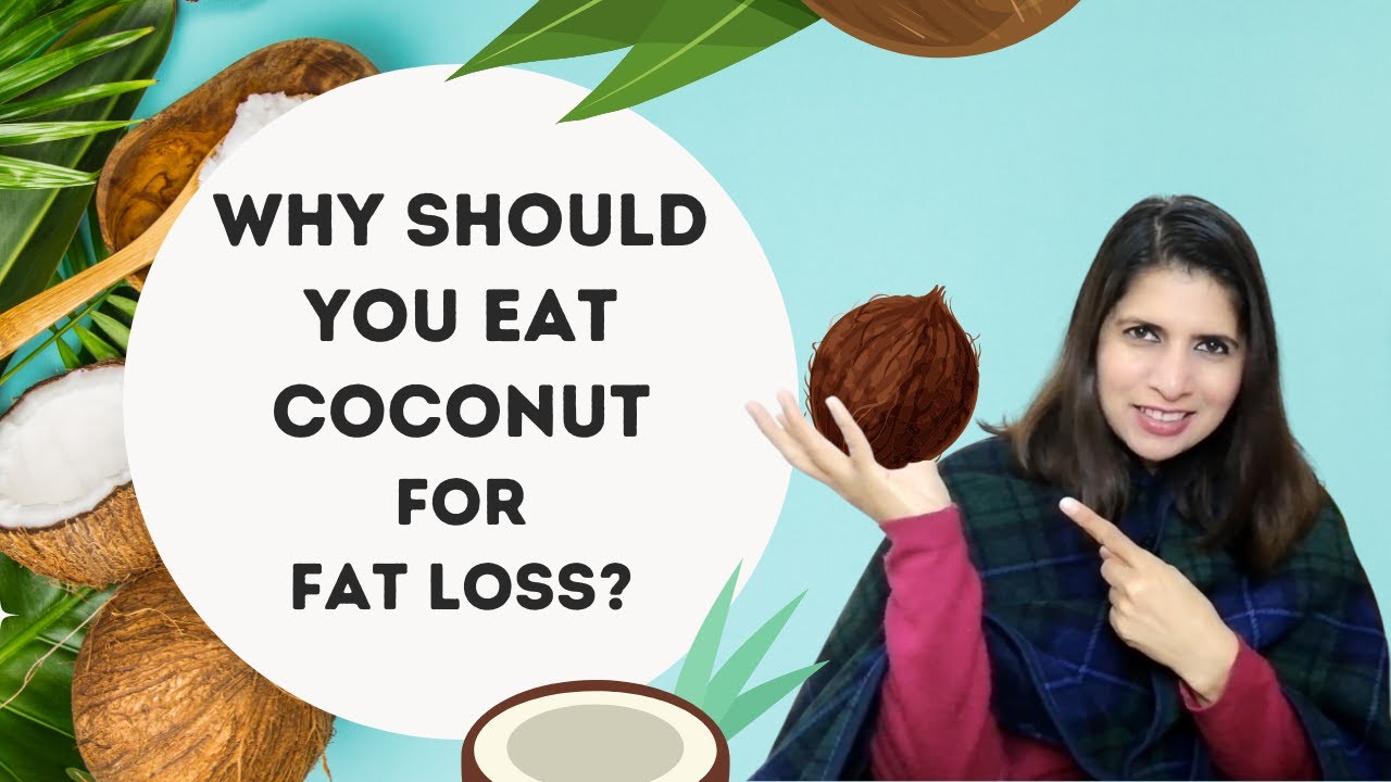 Why you should eat COCONUT for Fat Loss ? All About Coconut | Types Nutrition & Benefits of नारियल