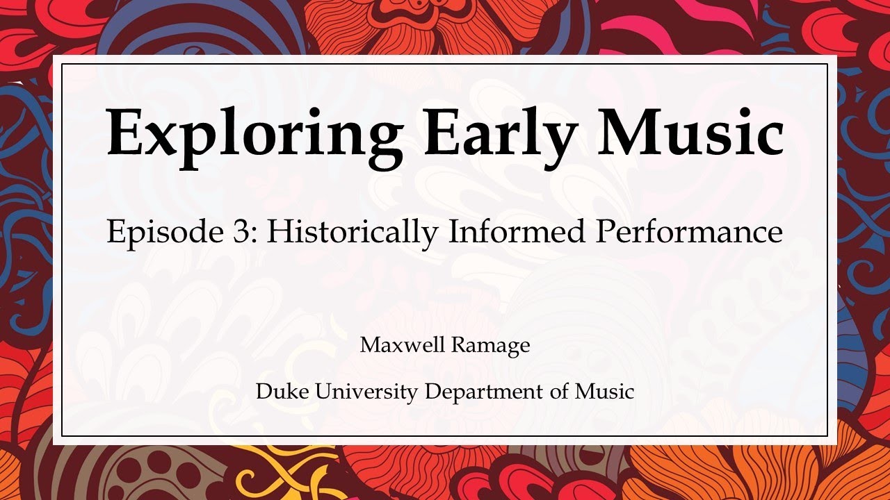 Exploring Early Music Episode 3: Historically Informed Performance