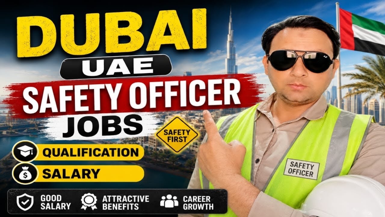 UAE Dubai Safety Officer Jobs/Dubai Safety Officer New Salary/Dubai New Jobs Update 2026