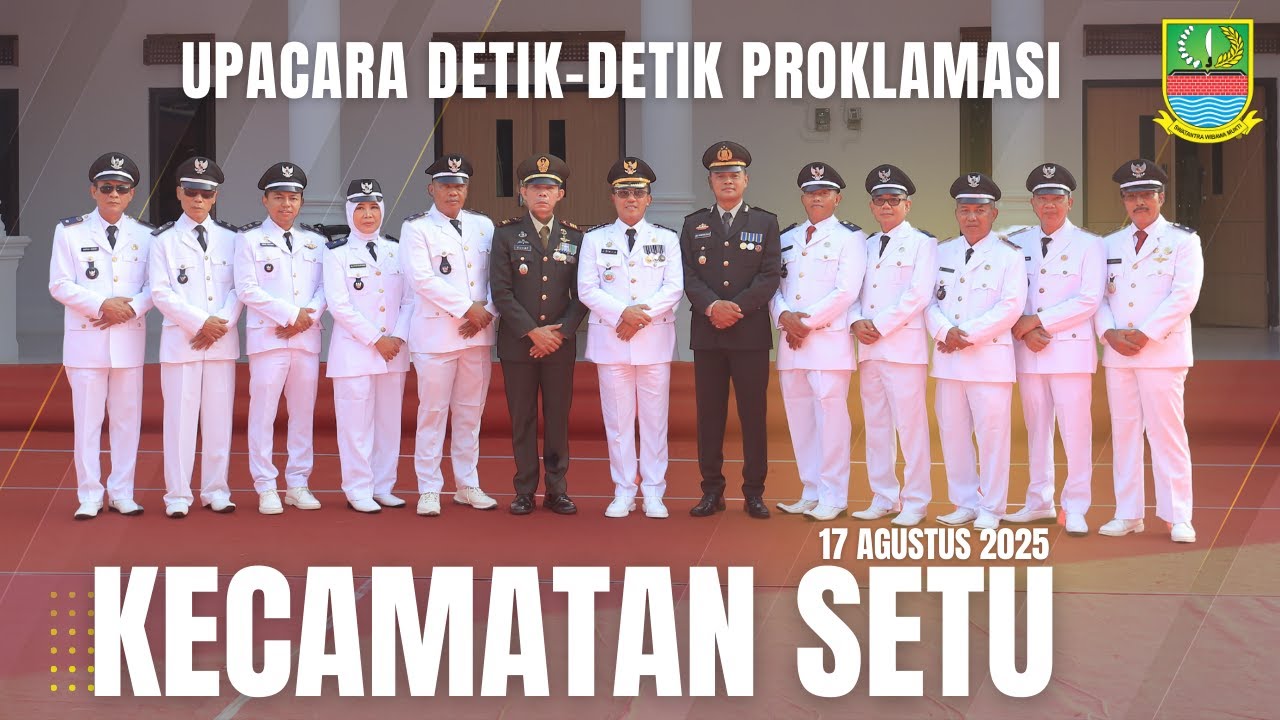 (FULL) UPACARA DETIK-DETIK PROKLAMASI HUT KE-80 RI TINGKAT KECAMATAN SETU TAHUN 2025