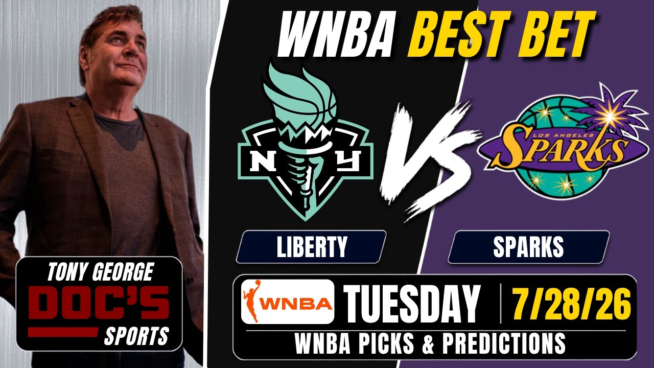 WNBA Pick - New York Liberty vs Los Angeles Sparks Prediction, 7/28/2026 Free Best Bets Tony George