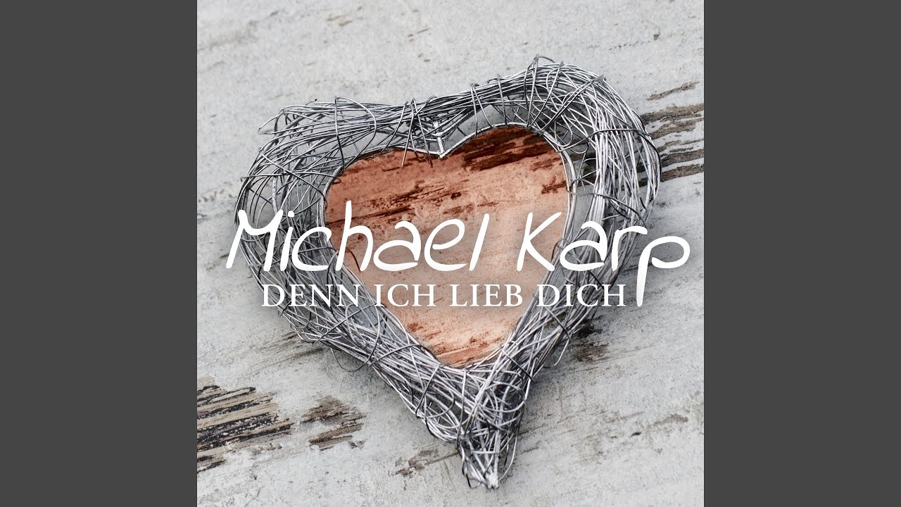 Denn ich lieb dich