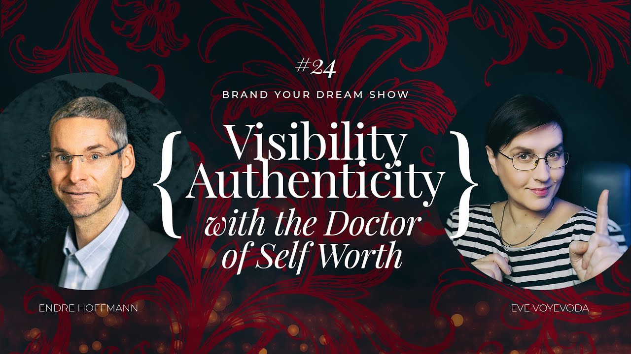 Brand Your Dream Show | Endre Hoffmann & Eve Voyevoda | Talking with The Doctor of Self-Worth