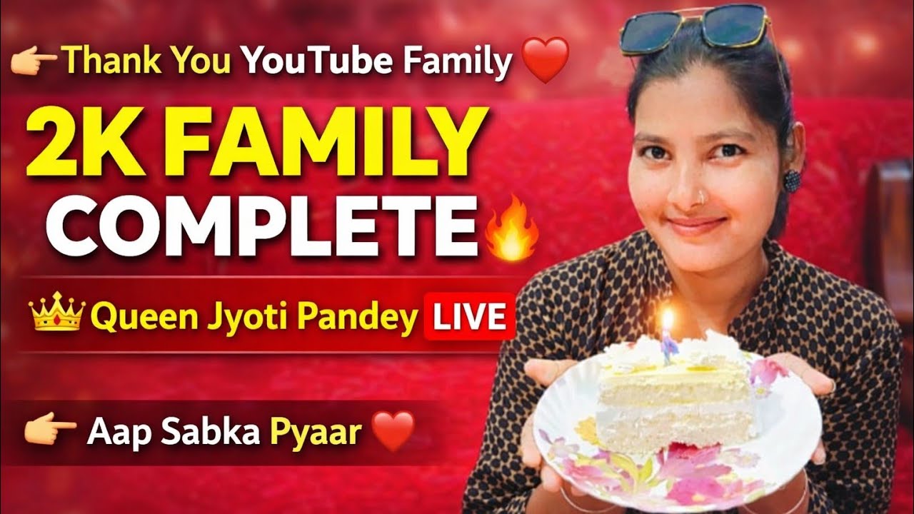 queen Jyoti Pandey 👑 is live🎂 2K family complete thank you  my YouTube family 🙏 queen Jyoti Pandey 👑
