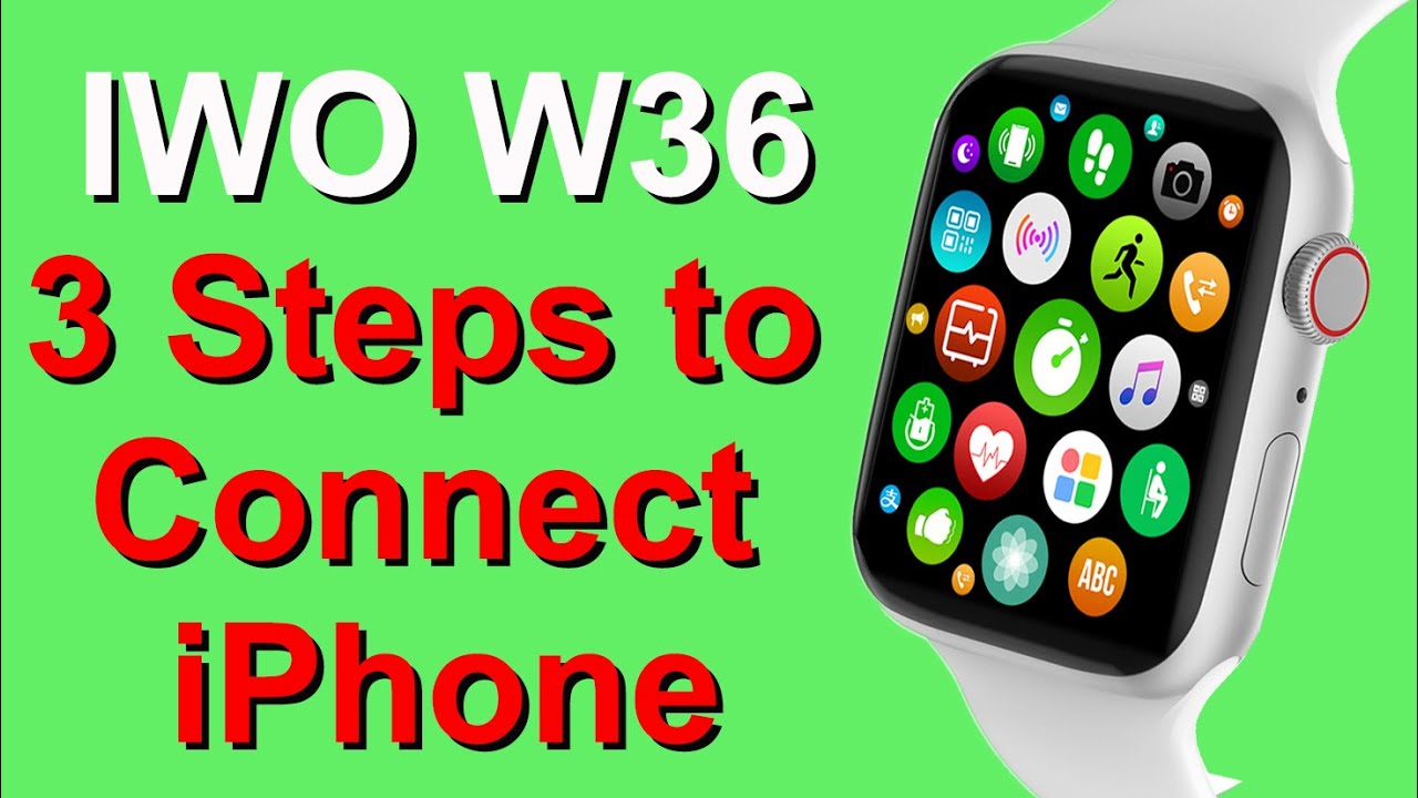 KIWITIME IWO W36 SmartWatch-3 Steps to Connect with iPhone (IWO W26/IWO 13/IWO W26+ Same Steps)