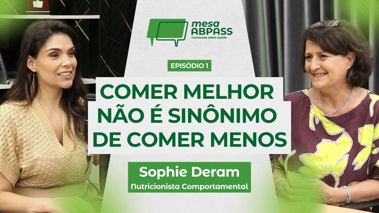 É possível comer bem sem fazer dieta? - Sophie Deram - Mesa Abpass