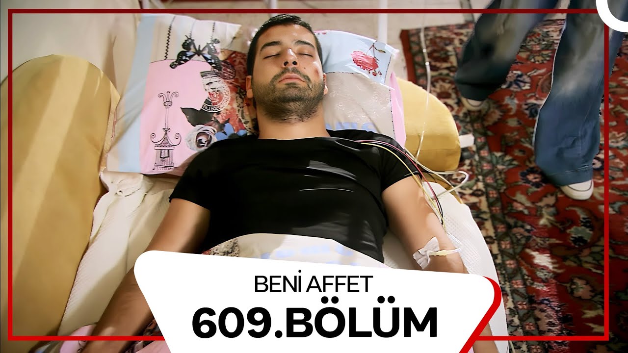 Beni Affet 609. Bölüm