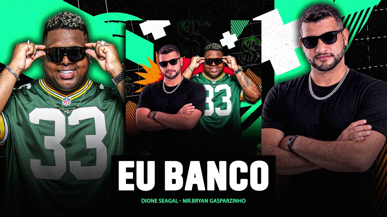 Eu Banco- Dione Seagal Feat. Mr Bryan Gasparzinho 