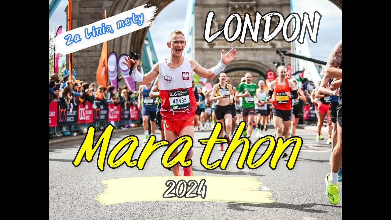 London Marathon 2024 - Lepiej niż myślałem!