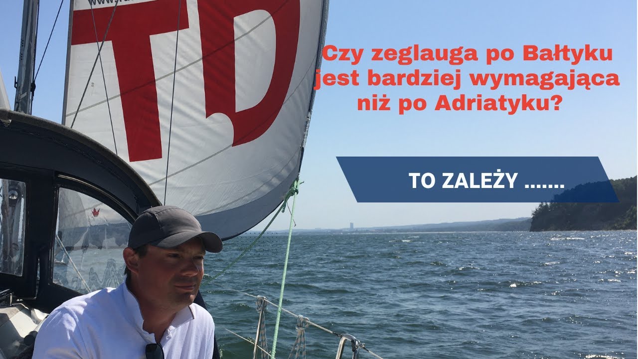 Czy zeglauga po Bałtyku jest bardziej wymagająca niż po Adriatyku?