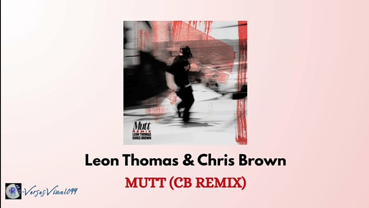 MUTT (Leon Thomas feat. Chris Brown) [CB REMIX] l Lirik Terjemahan Bahasa Indonesia