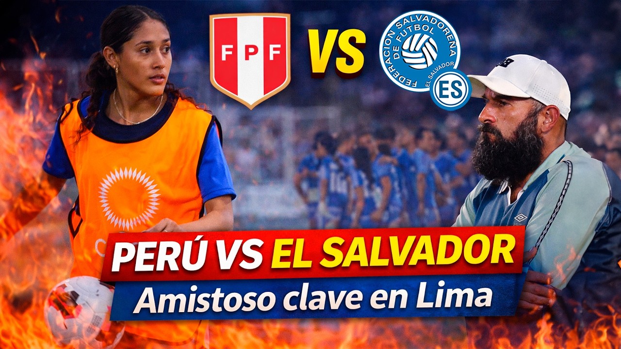 Duelo clave: La Selecta Femenina enfrenta su examen en Per&uacute; | Per&uacute; Vrs El Salvador | Amistoso