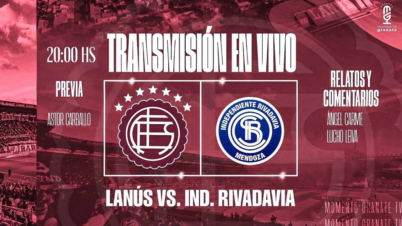 EN VIVO 🔴 LAN&Uacute;S VS INDEPENDIENTE RIVADAVIA| Torneo Clausura 2025 - Fecha 8 | MOMENTO GRANATE