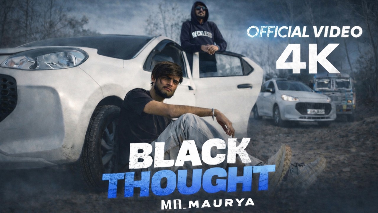 BLACK THOUGHT - MR. MAURYA | Official Music Video | 4K Video | 2026
