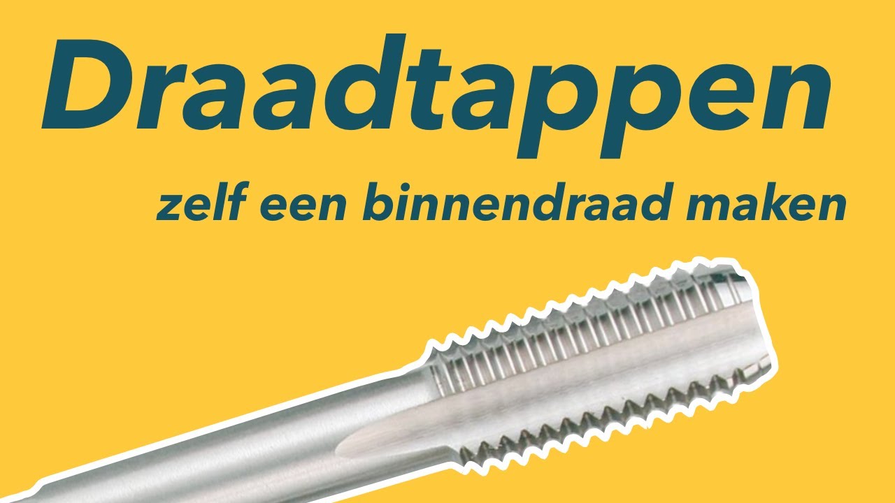 Draadsnijden & Tappen in metaal | MetaalBewerking.nl