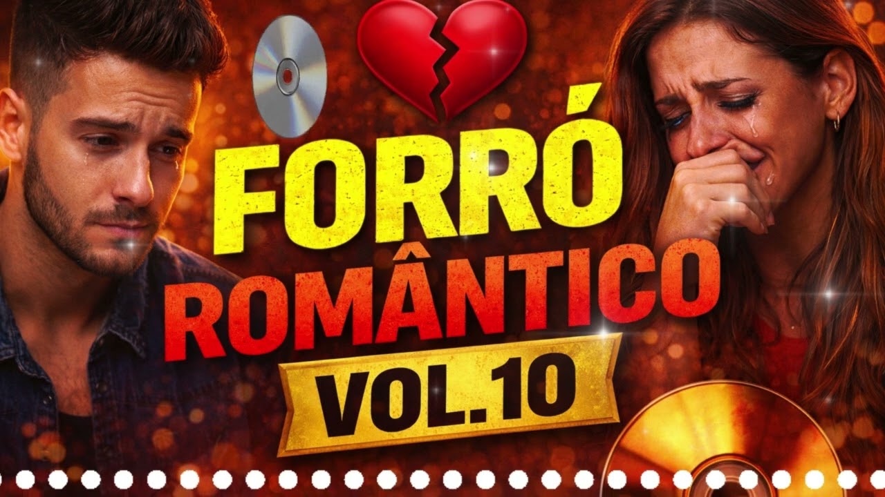 FORRÓ ROMÂNTICO VOL. 10 💔 | As Mais Tocadas do Momento | Sofrência que Machuca o Coração