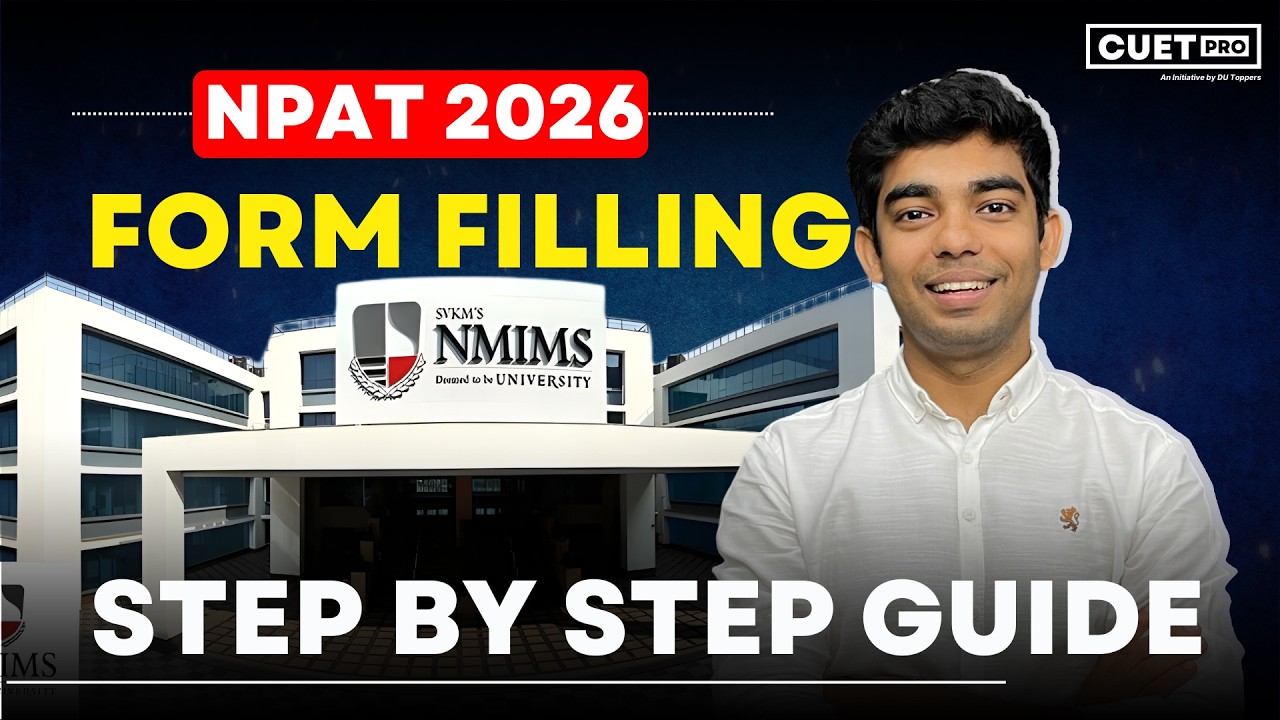NMIMS NPAT 2026 Form Filling Complete Guide | Step-by-Step Process, Preferences & Fees Explained