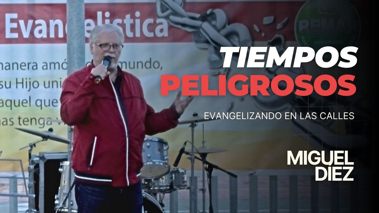 Vivir por Gracia en Tiempos Peligrosos // Predicación al Aire Libre // Miguel Díez