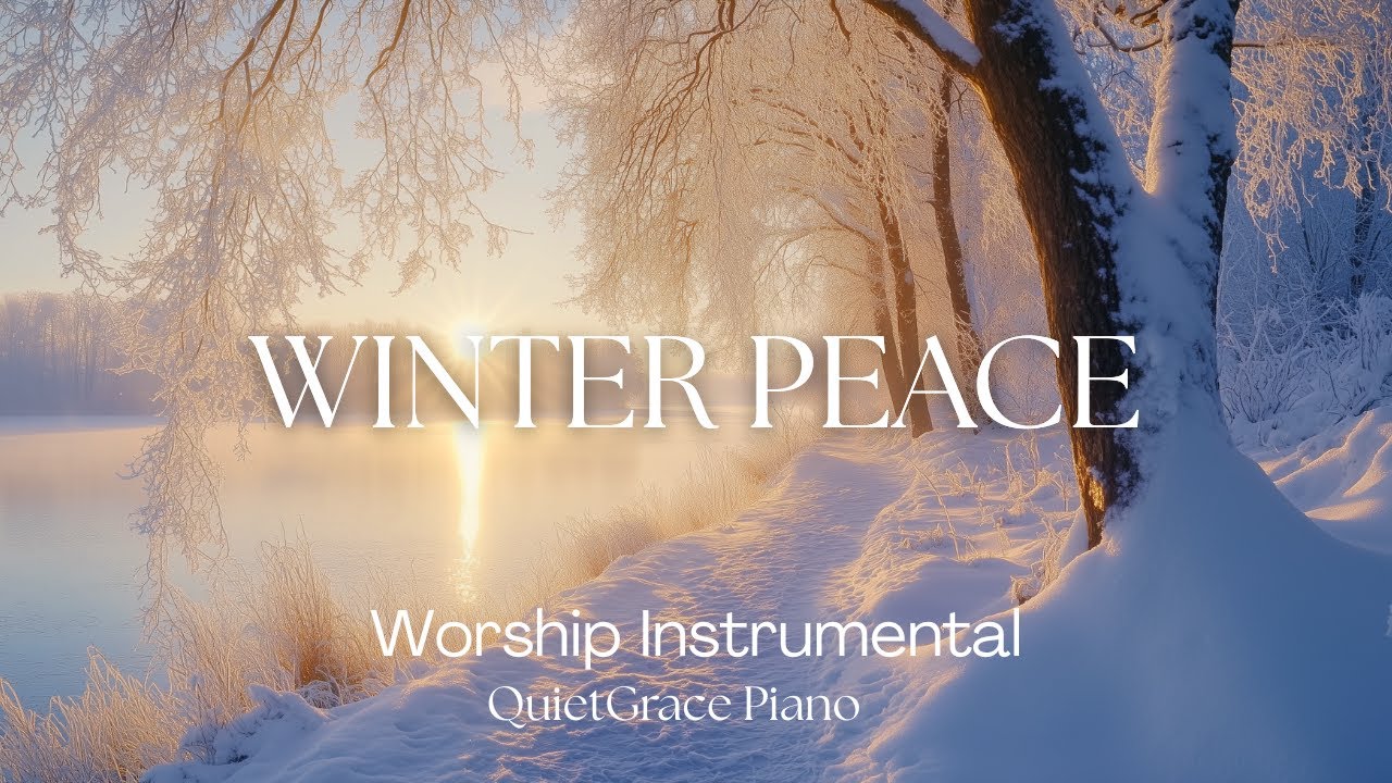 WINTER PEACE – Calm Worship Piano Instrumental for Deep Rest in God