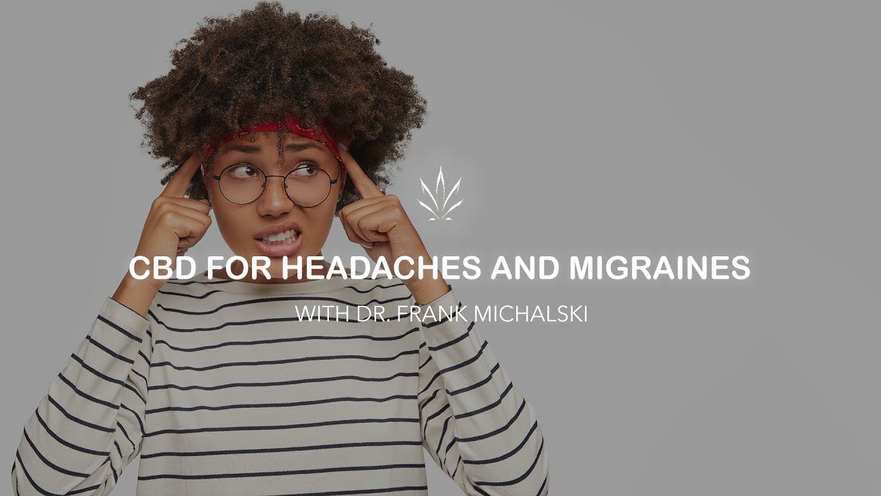 CBD for Headaches and Migraines with Dr. Frank Michalski