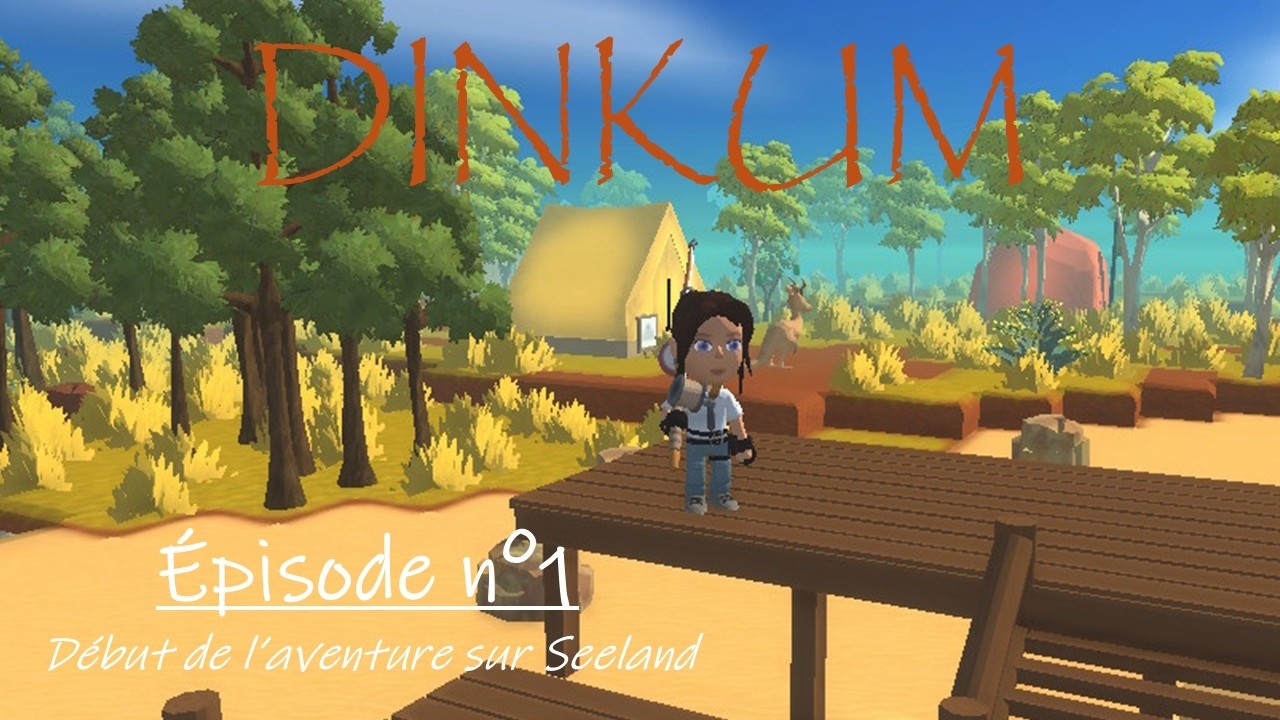 DINKUM  épisode n°1 Début de l'aventure sur Seeland