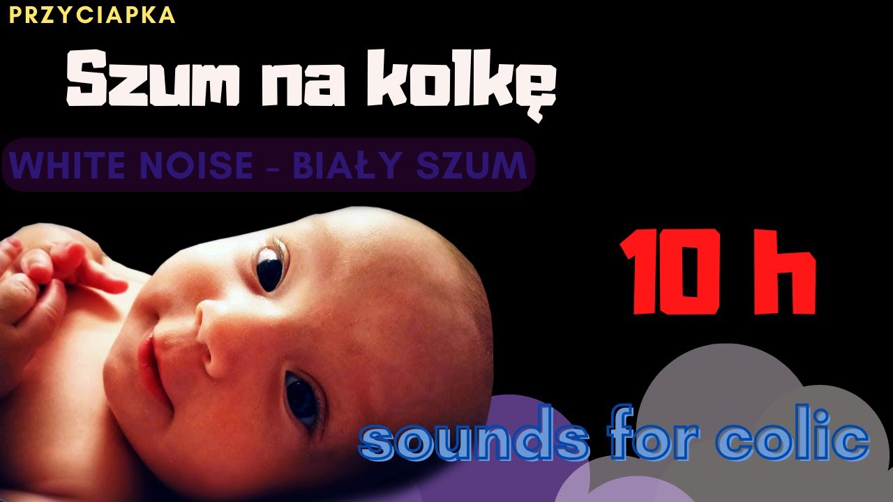 Dźwięki uspokajające na kolkę - 10 godzin - Biały Szum 👶