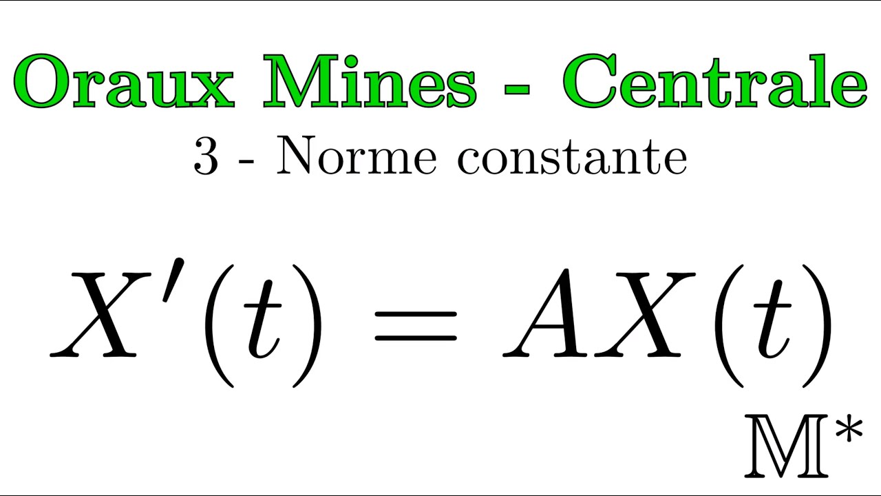 Oraux Mines - Centrale - 03 - Norme constante
