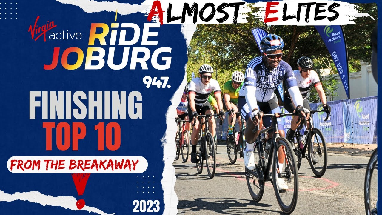 947 Ride Joburg 2023 | Finishing Top 10 from the breakaway (B)