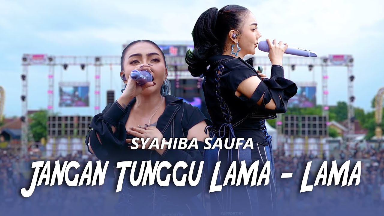 SYAHIBA  SAUFA - JANGAN TUNGGU LAMA - LAMA || AGENG MUSIC FT POBERS x LINGGARJATI AUDIO JEMBER
