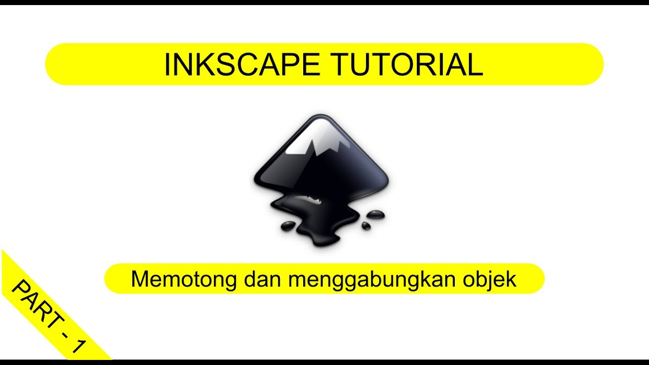 Inkscape tutorial #1 - Mengolah path pada Inkscape (memotong dan menggabungkan objek)