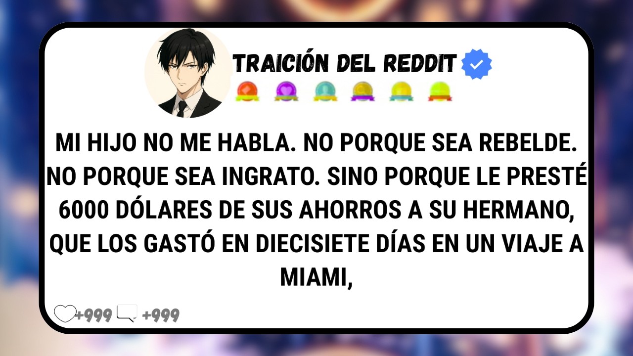 Mi HIJO Nos Demandó Por Obligarle a Prestar Sus Ahorros a Su Hermano, Quien Los Gastó en Solo 3 Sema