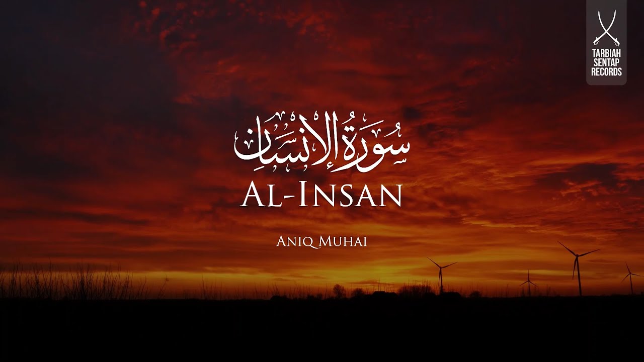Surah Al-Insan | Aniq Muhai
