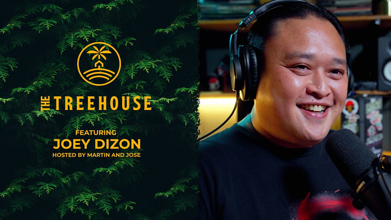 Joey Dizon - The Treehouse Pod | Episode 7