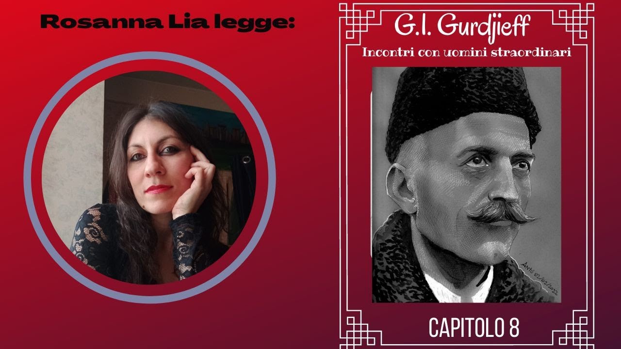 Georges Ivanovic Gurdjieff- Incontri con uomini straordinari- Cap.8- AUDIOLIBRO