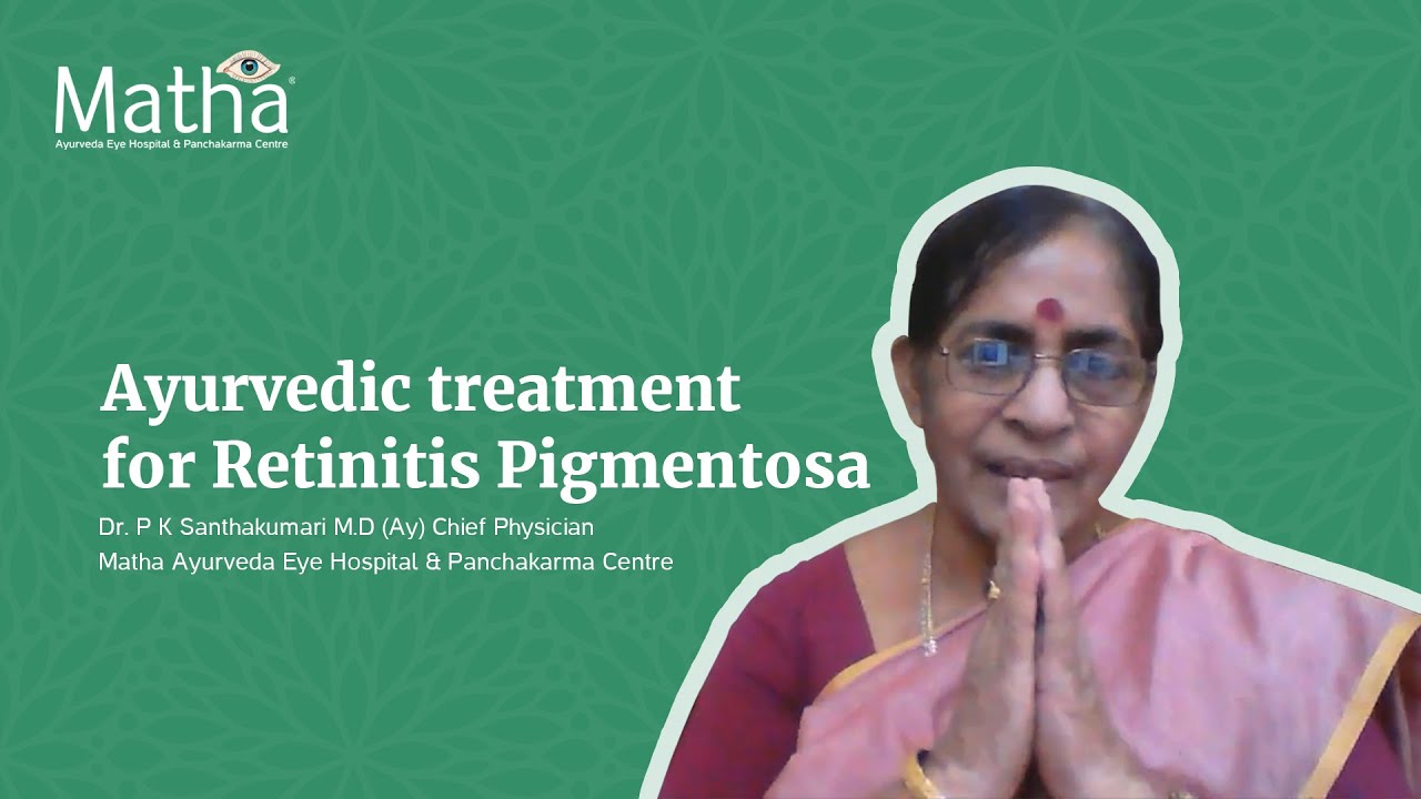 Retinitis Pigmentosa Ayurvedic Treatment - Matha Ayurveda Eye Hospital