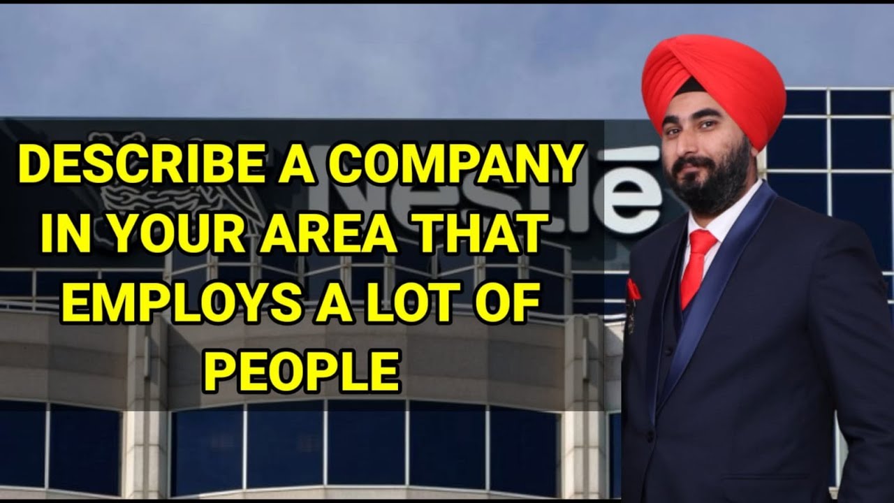 Describe A Company In Your Area That Employs A Lot Of People Cue Card Sample Band 8.0 By #RAMANSIR