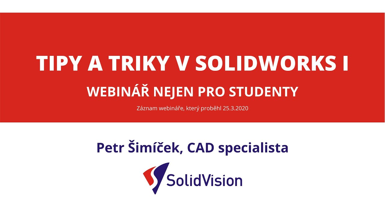 Tipy a triky v SOLIDWORKS nejen pro studenty - I. díl - práce se skicou a modelování, česky - cz/sk