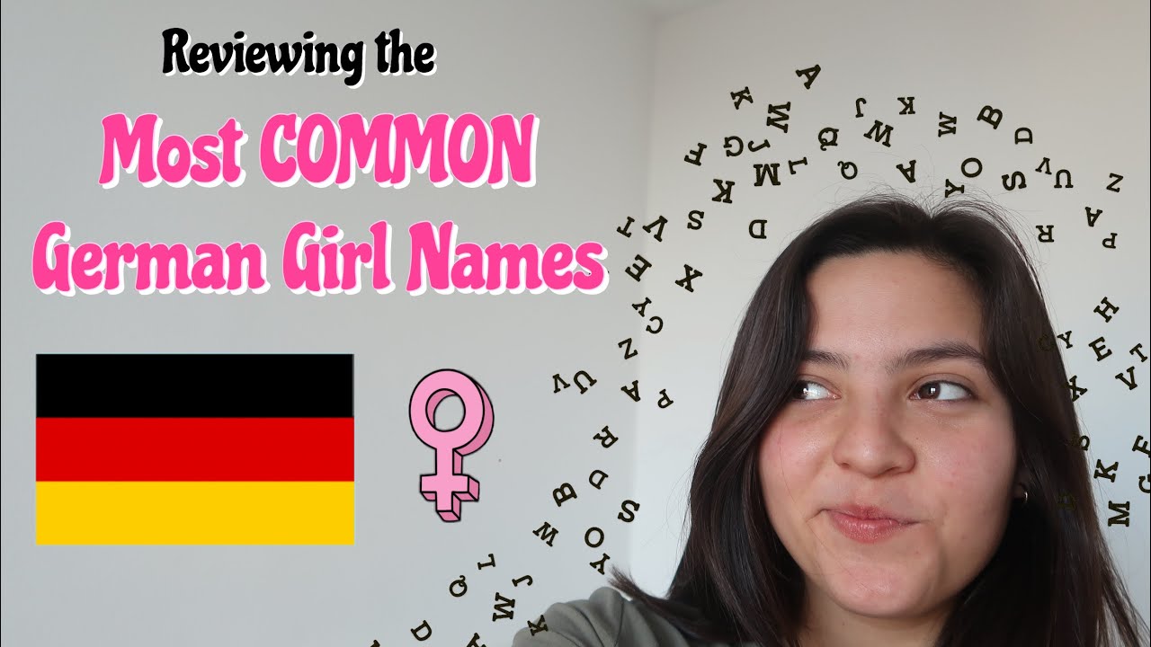 Reviewing the Most Common German Girl Names 🇩🇪💖