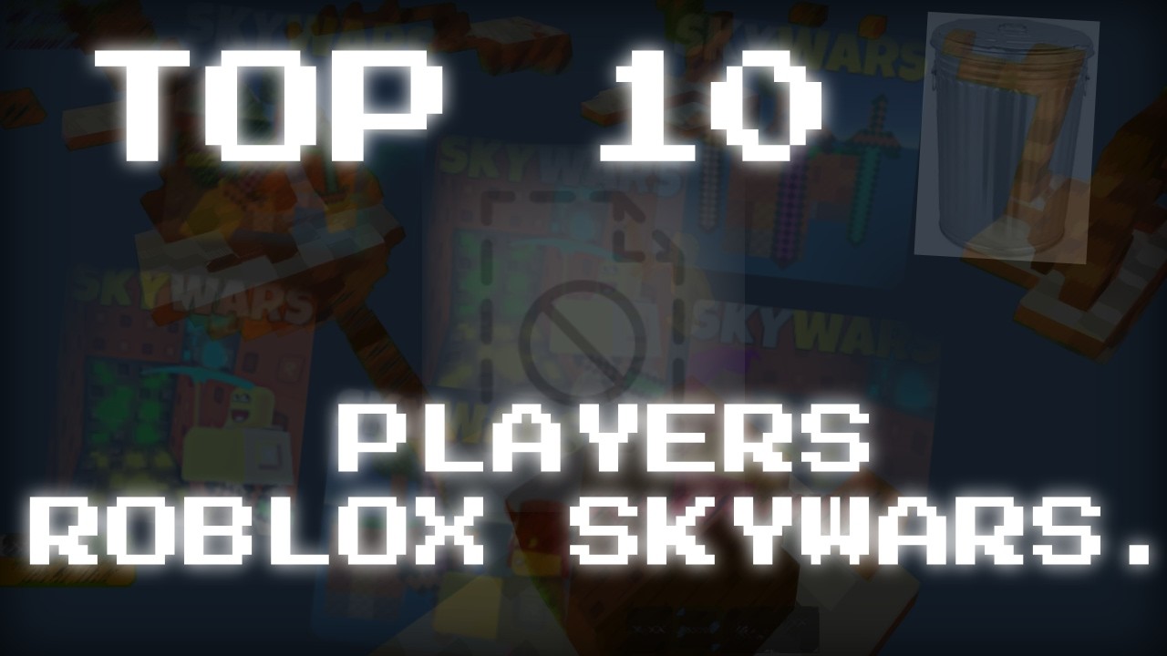 TOP 10🗑️ ROBLOX SKYWARS PLAYERS