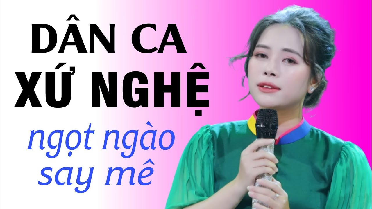 10 Bài Dân Ca Xứ Nghệ Nhận Được Nhiều Lời Khen Từ Khán Giả - Hà Thơ